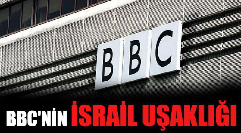 BBC'nin İsrail Uşaklığı