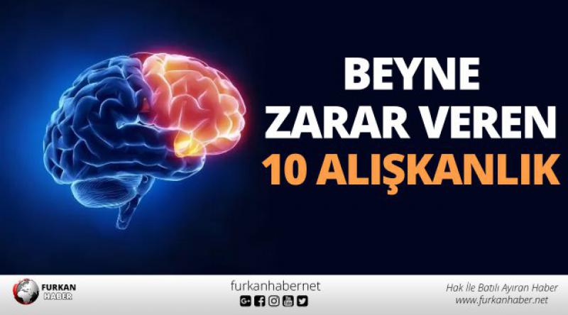 Beyne zarar veren 10 alışkanlık