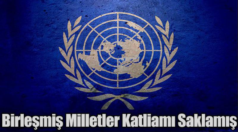 Birleşmiş Milletler Katliamı Saklamış