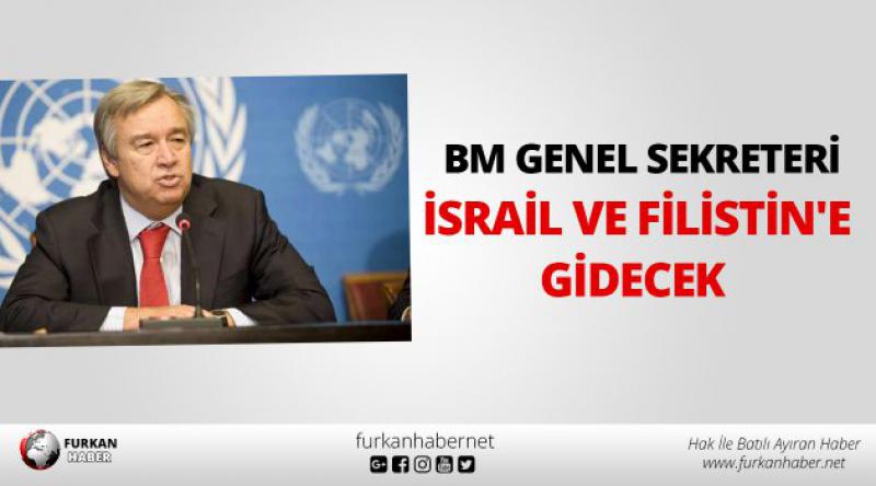 BM Genel Sekreteri İsrail ve Filistin'e gidecek