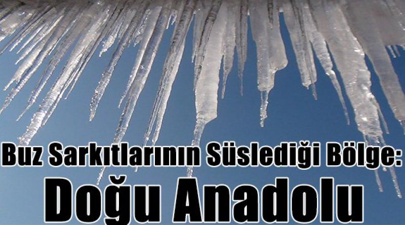 Buz Sarkıtlarının Süslediği Bölge: Doğu Anadolu