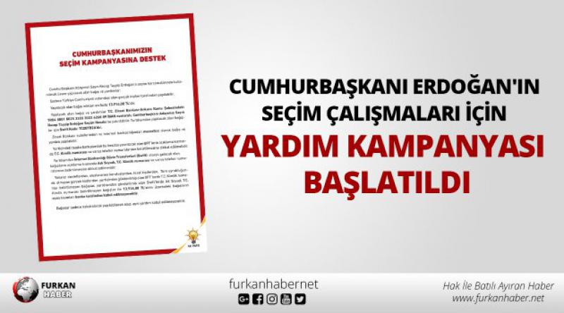 Cumhurbaşkanı Erdoğan'ın Seçim Çalışmaları İçin Yardım Kampanyası Başlatıldı