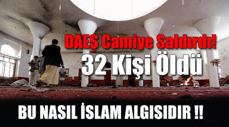 DAEŞ Camiye Saldırdı! 32 Kişi Öldü