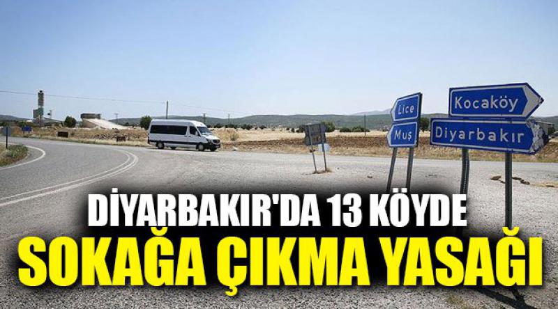 Diyarbakır'da 13 köyde sokağa çıkma yasağı