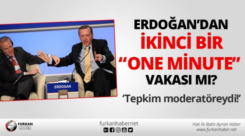 Erdoğan’dan İkinci Bir “ONE MİNUTE” Vakası Mı?