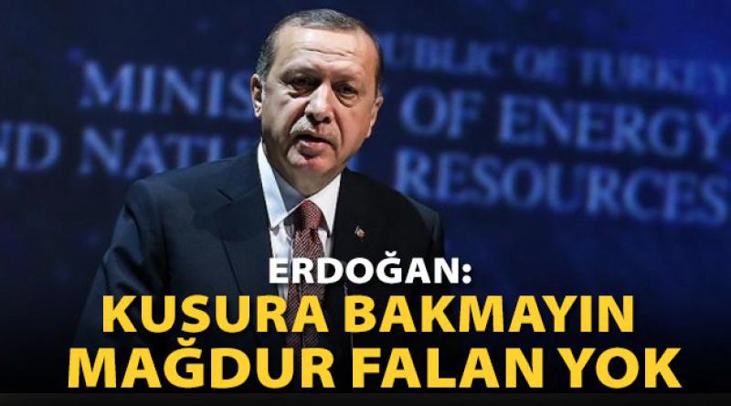 Erdoğan: Kusura bakmayın mağdur falan yok