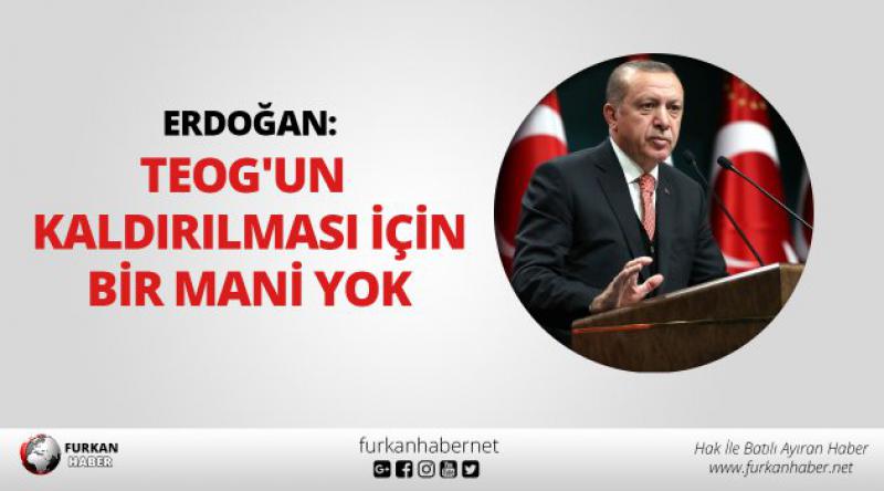 Erdoğan: TEOG'un kaldırılması için bir mani yok