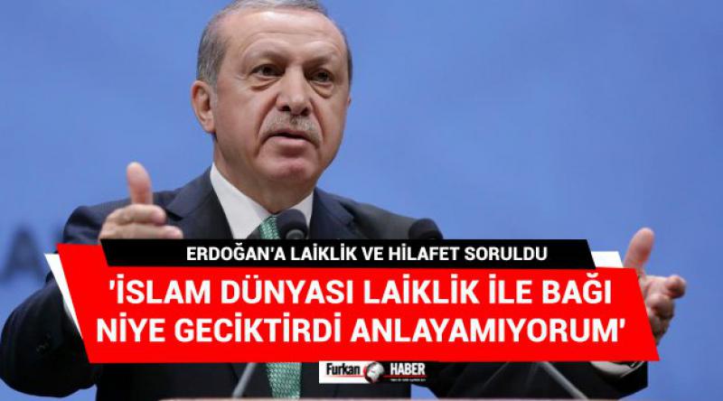Erdoğan'a Hilafet ve Laiklik Soruldu