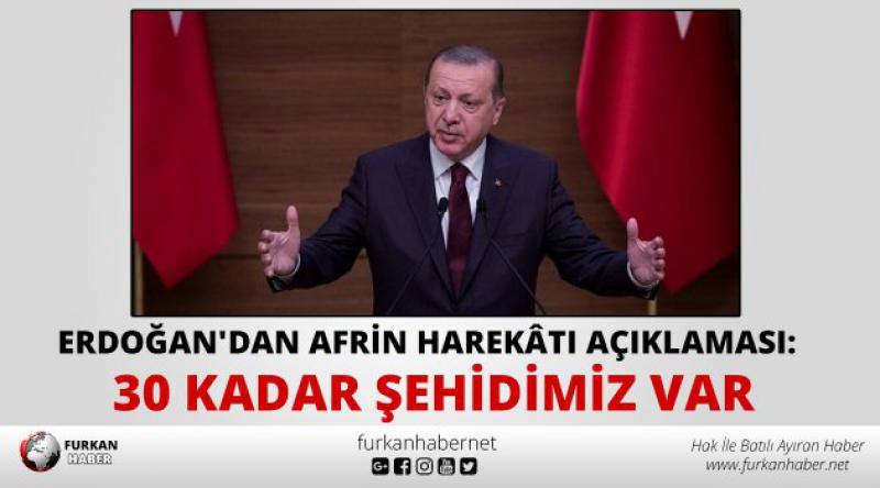 Erdoğan'dan Afrin harekâtı açıklaması: 30 kadar şehidimiz var