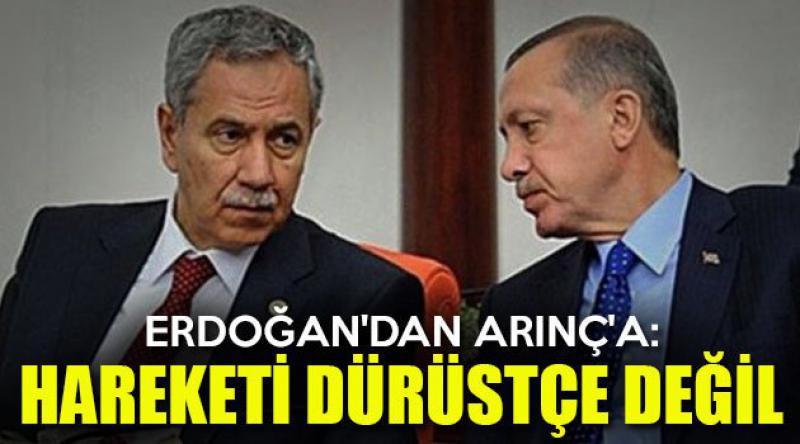 Erdoğan'dan Arınç&#39;a: Hareketi dürüstçe değil