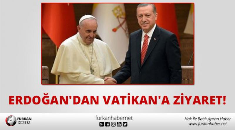 Erdoğan'dan Vatikan&#39;a Ziyaret!