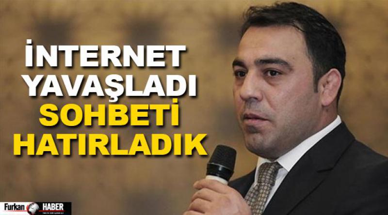 Erdoğan'ın Başdanışmanı Yerlikaya: İnternet yavaşladı sohbeti hatırladık