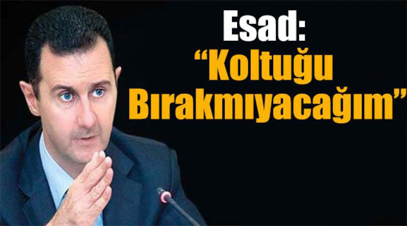 Esad: Koltuğu Bırakmıyacağım