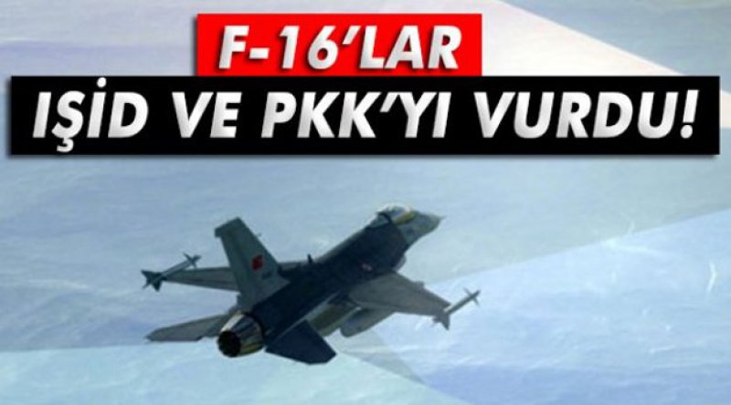 F16'lar PKK ve IŞİD hedeflerini vurdu