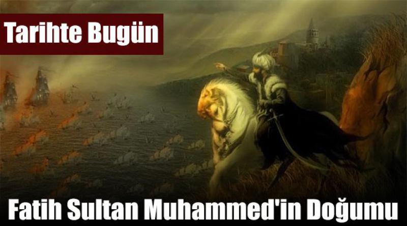 Fatih Sultan Muhammed'in Doğumu