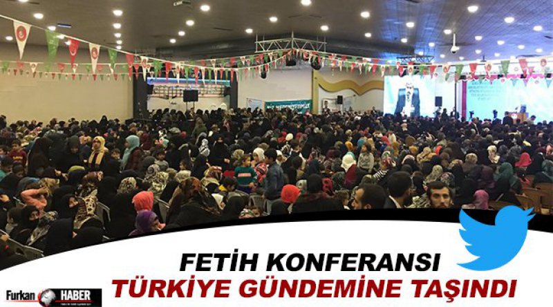 Fetih Konferansı Türkiye Gündemine Taşındı