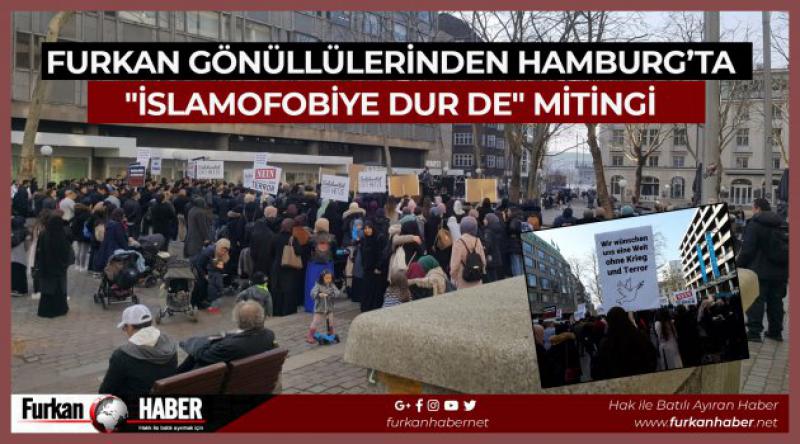 Furkan Gönüllülerinden Hamburg’ta "İslamofobiye Dur De&quot; Mitingi