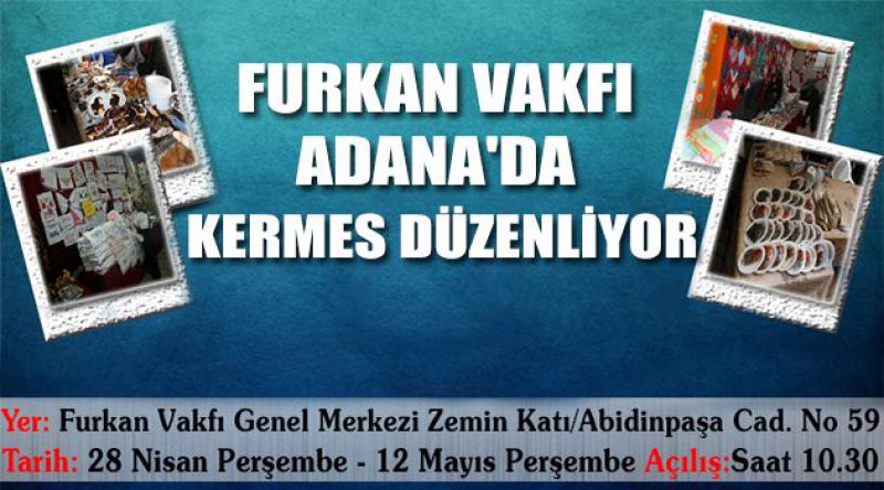Furkan Vakfı Adana'da Kermes Düzenliyor