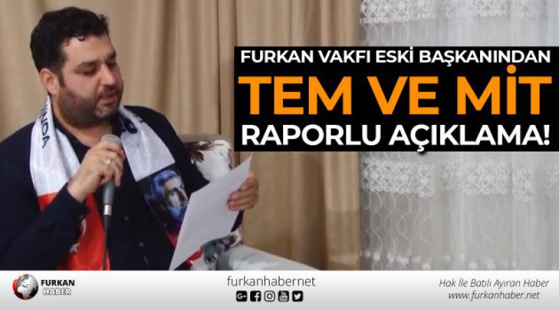 Furkan Vakfı Eski Başkanından TEM ve MİT raporlu açıklama!