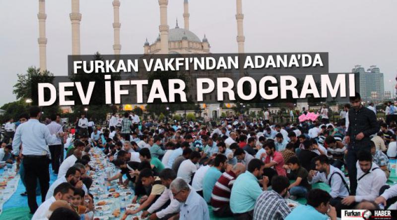Furkan Vakfı'ndan Adana&#39;da Dev İftar Programı