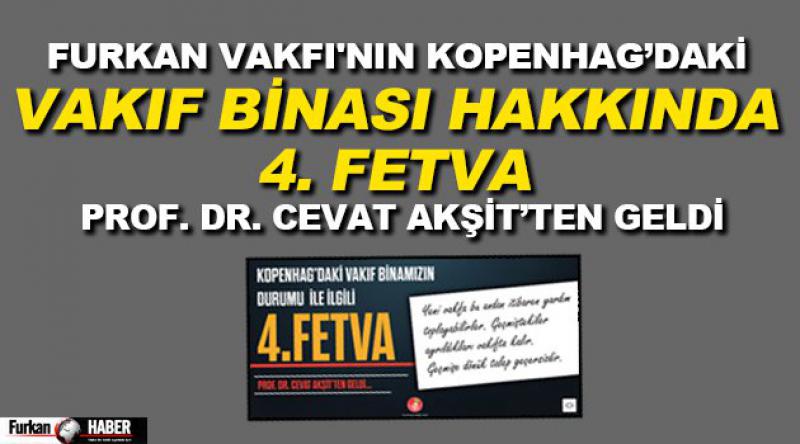 Furkan Vakfı'nın Kopenhag’daki Vakıf Binası Hakkında 4. Fetva Prof. Dr. Cevat Akşit’ten Geldi