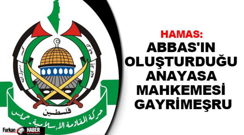 Hamas: Abbas'ın oluşturduğu anayasa mahkemesi gayrimeşru