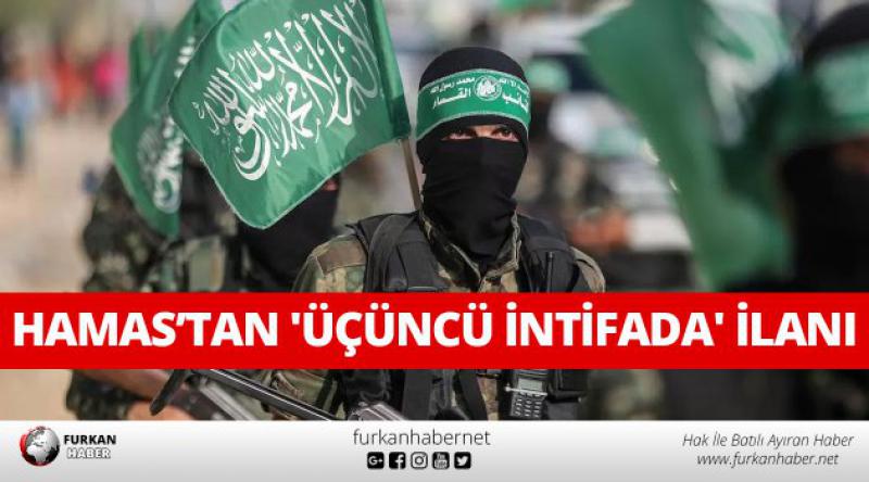 Hamas’tan 'Üçüncü İntifada&#39; ilanı
