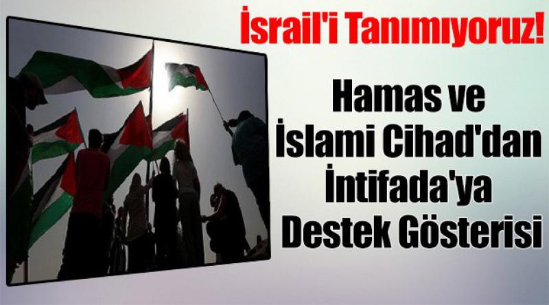 Hamas ve İslami Cihad'dan İntifada&#39;ya destek gösterisi