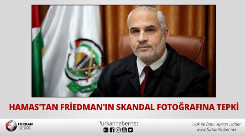Hamas'tan Friedman&#39;ın Skandal Fotoğrafına Tepki 