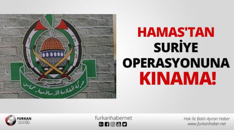 Hamas'tan Suriye operasyonuna kınama!