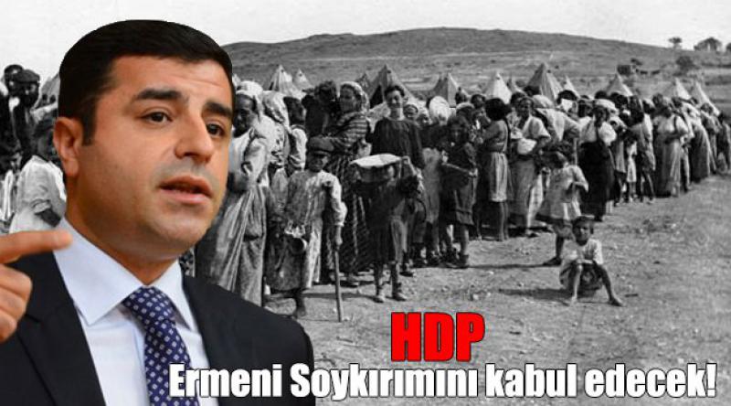 HDP Ermeni Soykırımını kabul edecek!
