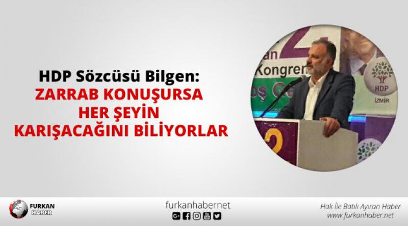 HDP Sözcüsü Bilgen: Zarrab konuşursa her şeyin karışacağını biliyorlar