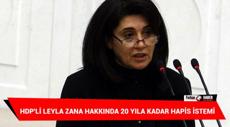 HDP'li Leyla Zana hakkında 20 yıla kadar hapis istemi