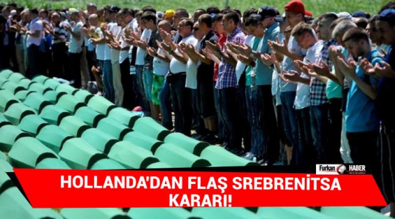 Hollanda'dan flaş Srebrenitsa kararı!