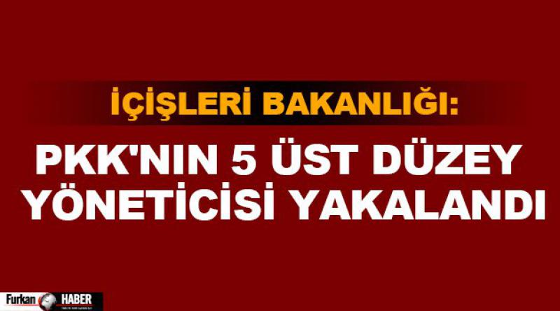 İçişleri Bakanlığı: PKK'nın 5 üst düzey yöneticisi yakalandı