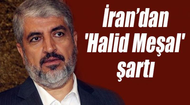 İran'dan &#39;Halid Meşal&#39; şartı
