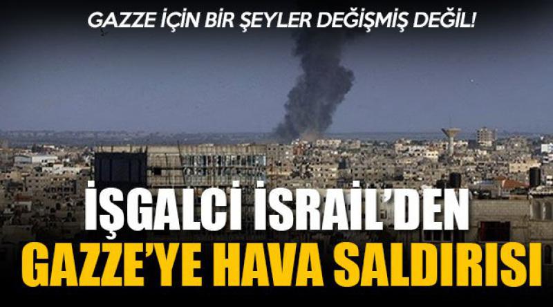 İşgalci İsrail'den Gazze&#39;ye hava saldırısı!