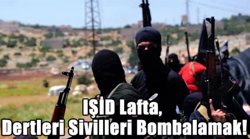 IŞİD Lafta, Dertleri Sivilleri Bombalamak!