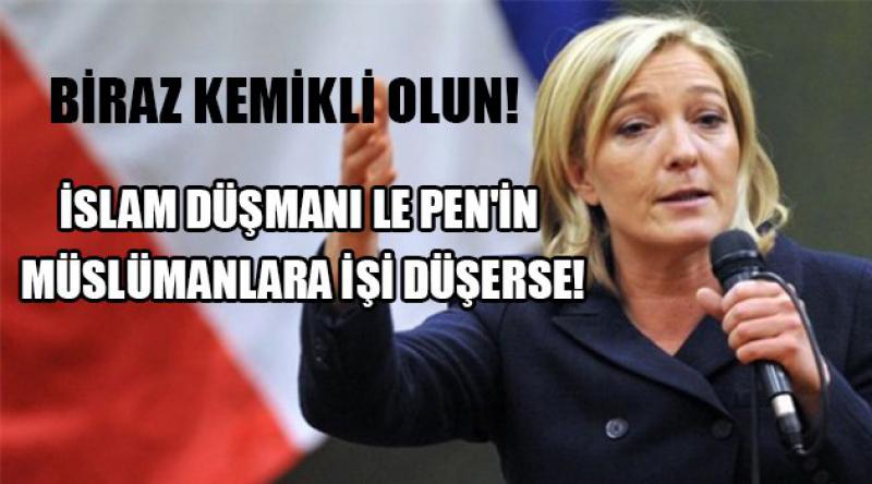 İslam Düşmanı Le Pen'in Müslümanlara İşi Düşerse!