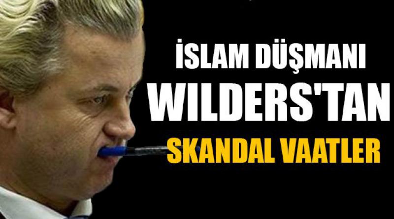 İslam düşmanı Wilders'tan skandal vaatler
