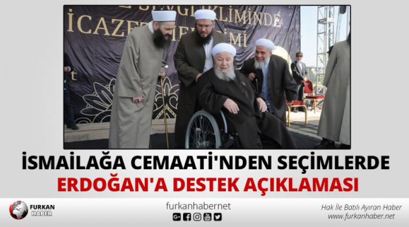 İsmailağa Cemaati'nden seçimlerde Erdoğan&#39;a destek açıklaması