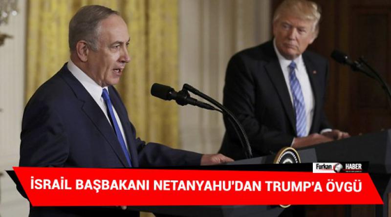 İsrail Başbakanı Netanyahu'dan Trump&#39;a övgü