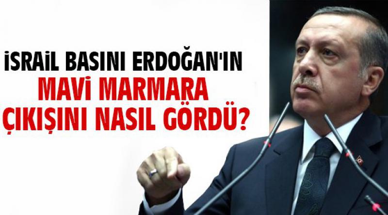 İsrail basını Erdoğan'ın Mavi Marmara çıkışını nasıl gördü?