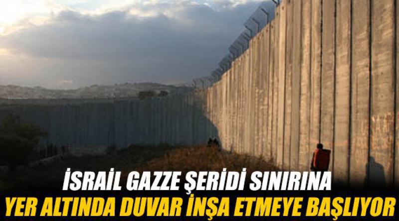 İsrail Gazze Şeridi sınırına yer altında duvar inşa etmeye başlıyor