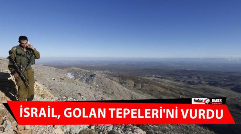 İsrail, Golan Tepeleri'ni vurdu