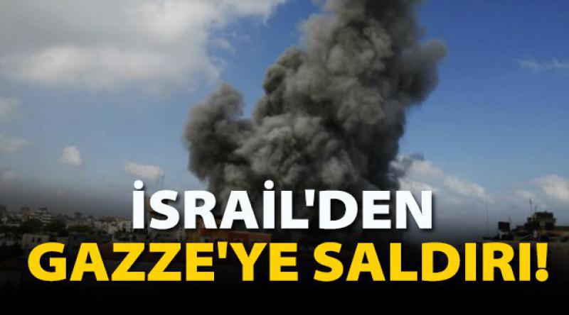 İsrail'den Gazze&#39;ye saldırı!