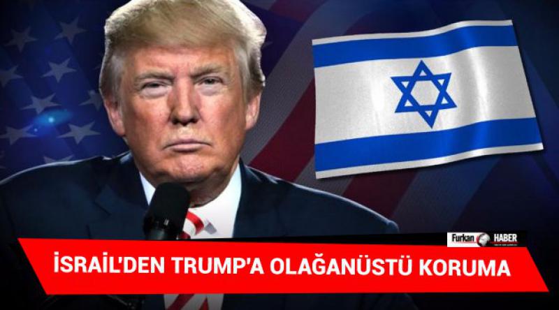 İsrail'den Trump&#39;a Olağanüstü Koruma