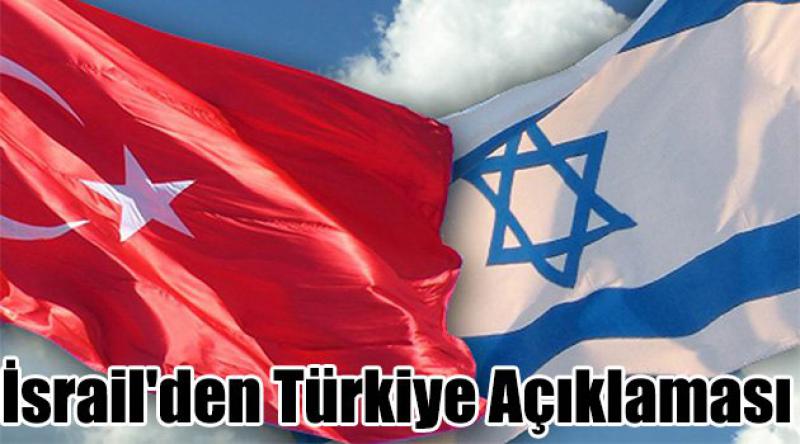 İsrail'den Türkiye açıklaması 
