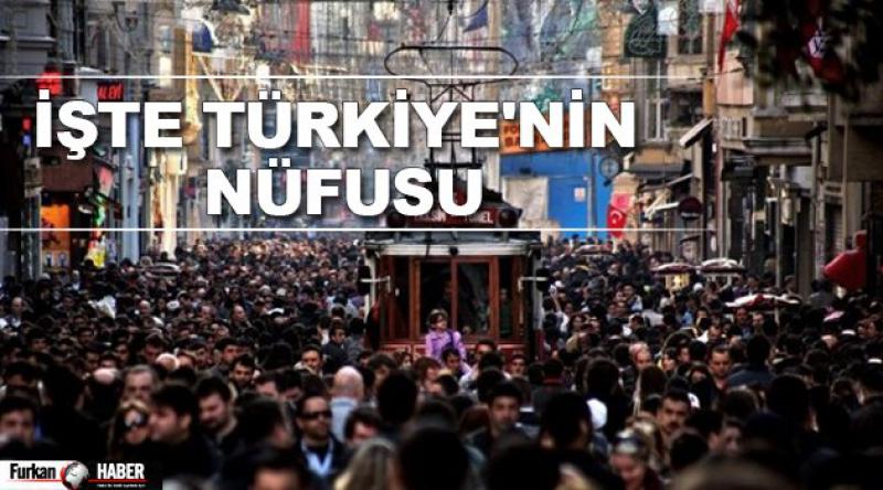 İşte Türkiye'nin nüfusu
