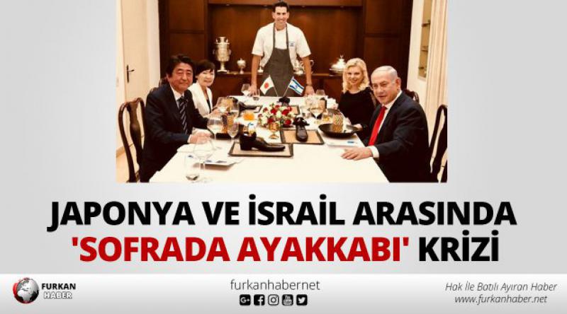 Japonya ve İsrail arasında 'sofrada ayakkabı&#39; krizi